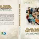 ISLAM, GENDER, DAN PENDIDIKAN Nalar Rahim, Dekonstruksi Tafsir, dan Epistemologi Kurikulum Cinta